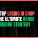 Stop Losing in Chop: The Ultimate Range Trading Strategy