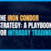 The Iron Condor Strategy: A Playbook for Intraday Trading