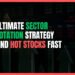 Ultimate Sector Rotation Strategy: Find Hot Stocks Fast