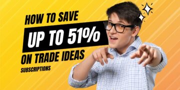 How to Save Up to 51% on Your Trade Ideas Subscription