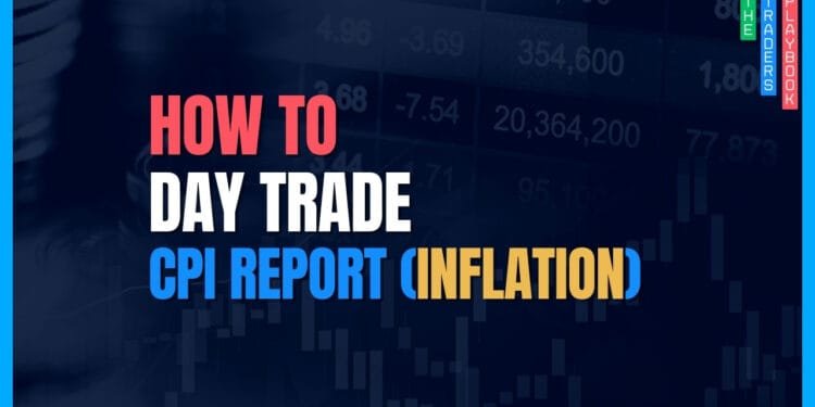 The Trader's Playbook: How to Day Trade the CPI Report (Inflation)