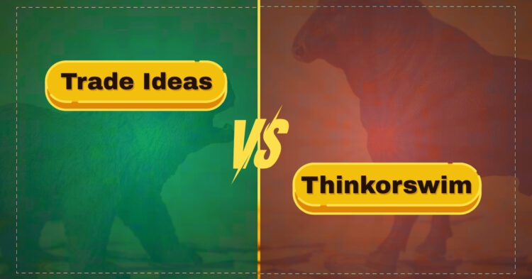 Trade Ideas vs thinkorswim for Day Traders