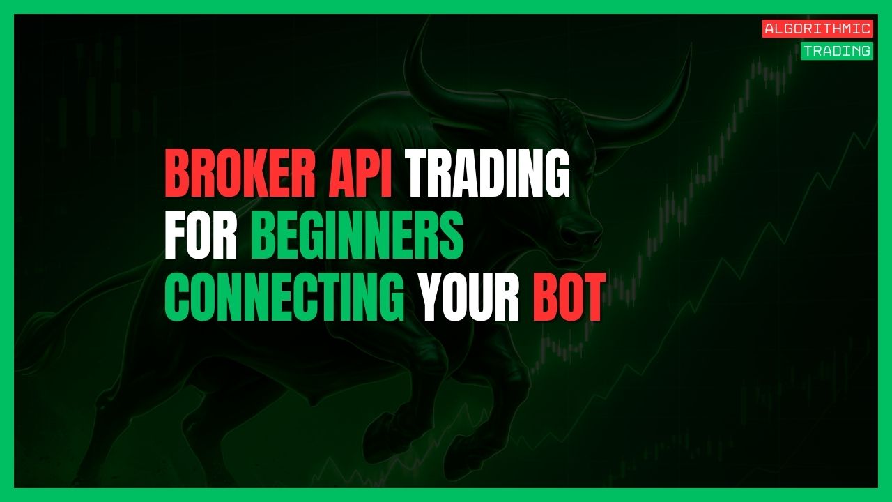 Featured Image for Broker API Trading for Beginners: A Simple Guide to Connecting Your Bot