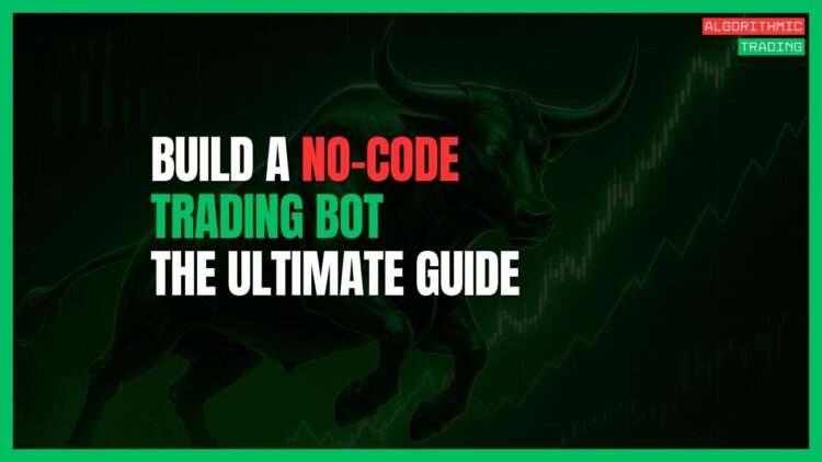 Featured Image for Build a No-Code Trading Bot: The Ultimate Guide