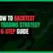 Featured Image for How to Backtest a Trading Strategy: A 6-Step Guide