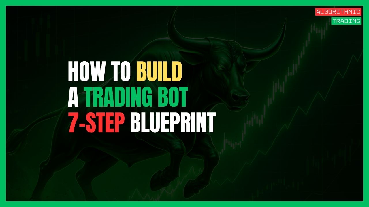 Featured Image for How to Build a Trading Bot: A 7-Step Blueprint for Beginners