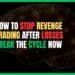 Featured Image for How to Stop Revenge Trading After Losses