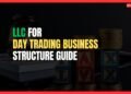 Featured Image for LLC for Day Trading: Business Structure Guide (2025)