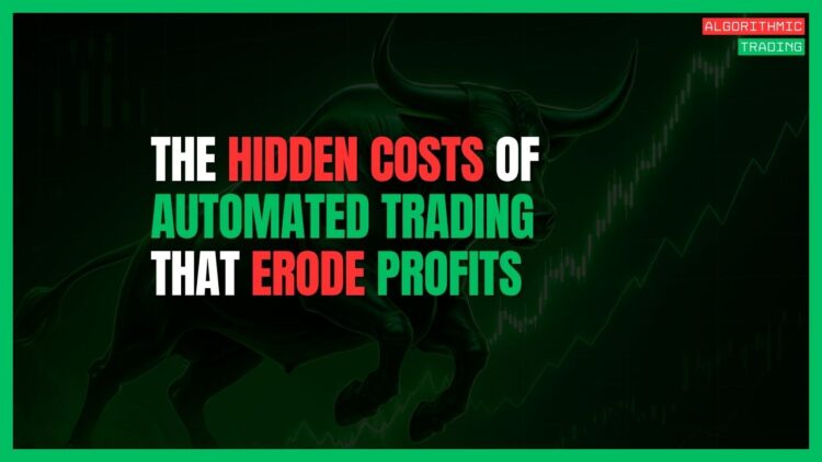 Featured Image for The Hidden Costs of Automated Trading That Erode Profits