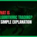 Featured Image for What is Algorithmic Trading? A Simple Explanation for Beginners