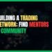 Featured Image for Building a Trading Network: Find Mentors & Community