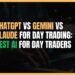 Featured Image for ChatGPT vs Gemini vs Claude for DAY Trading: Best AI for DAY Traders