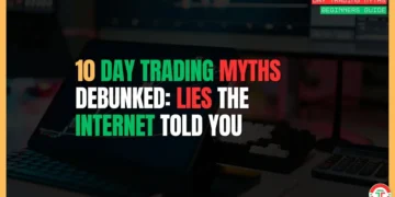 Featured Image for 10 Day Trading Myths Debunked: Lies the Internet Told You