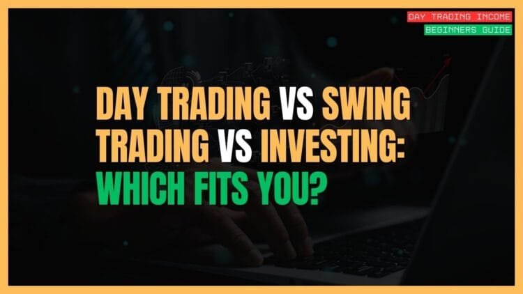 Featured Image for Day Trading vs Swing Trading vs Investing: Which Fits You?