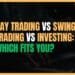 Featured Image for Day Trading vs Swing Trading vs Investing: Which Fits You?