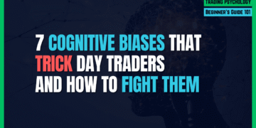Featured Image for 7 Cognitive Biases That Trick Day Traders (And How to Fight Them)