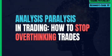 Featured Image for Analysis Paralysis in Trading: How to Stop Overthinking Trades