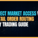 Featured Image for Direct Market Access (DMA) vs. Retail Order Routing