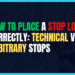 Featured Image for How to Place a Stop Loss Correctly: Technical vs. Arbitrary Stops
