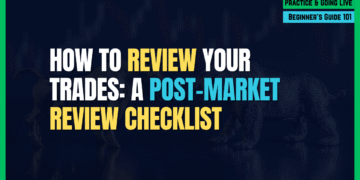 Featured Image for How to Review Your Trades: A Post-Market Review Checklist