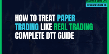 Featured Image for How to Treat Paper Trading Like Real Trading