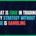 Featured Image for What Is Edge in Trading