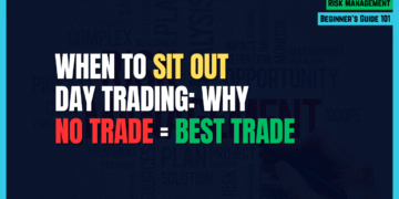 Featured Image for When to Sit Out Day Trading