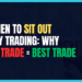 Featured Image for When to Sit Out Day Trading
