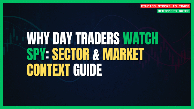Featured Image for Why Day Traders Watch SPY: Sector & Market Context Guide